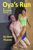 Oya's Run: A Femdom Story (eBook, ePUB) Oya's Run: A Femdom Story (eBook, ePUB)