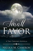 A Small Favor (Two Thrones, #6) (eBook, ePUB) A Small Favor (Two Thrones, #6) (eBook, ePUB)