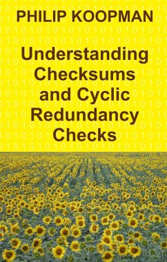 Understanding Checksums and Cyclic Redundancy Checks (eBook, ePUB) - Koopman, Philip