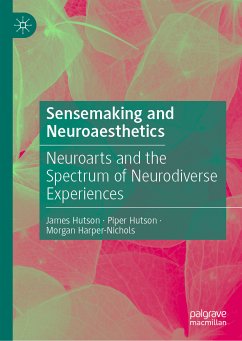 Sensemaking and Neuroaesthetics (eBook, PDF) - Hutson, James; Hutson, Piper; Harper-Nichols, Morgan