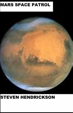 Mars Space Patrol (eBook, ePUB) - Hendrickson, S L