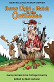 Never Light a Match in the Outhouse: Funny Stories from Cottage Country (eBook, ePUB)