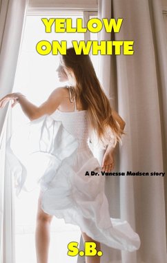 Cover Yellow on White (Dr. Vanessa Madsen, #7) (eBook, ePUB)
