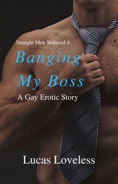 Cover Straight Men Seduced 4 - Banging My Boss (eBook, ePUB)