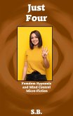 Just Four (Femdom Hypnosis and Mind Control Micro-Fiction, #33) (eBook, ePUB)