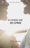 El Espacio que nos Separa (eBook, ePUB) El Espacio que nos Separa (eBook, ePUB)