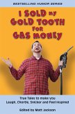 I Sold My Gold Tooth for Gas Money: True Tales to Make you Laugh, Chortle, Snicker and Feel Inspired (eBook, ePUB)