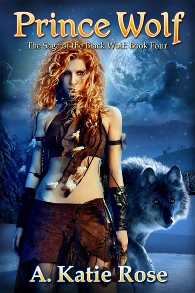Prince Wolf (Saga of the Black Wolf, #4) (eBook, ePUB) Prince Wolf (Saga of the Black Wolf, #4) (eBook, ePUB)