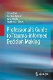 Professional's Guide to Trauma-informed Decision Making (eBook, PDF)