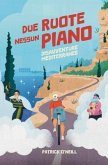 Due Ruote, Nessun Piano (eBook, ePUB) Due Ruote, Nessun Piano (eBook, ePUB)