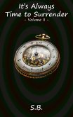 It's Always Time to Surrender - Volume 2 (eBook, ePUB) It's Always Time to Surrender - Volume 2 (eBook, ePUB)