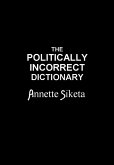 The Politically Incorrect Dictionary (eBook, ePUB)
