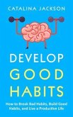 Develop Good Habits (eBook, ePUB)