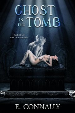 The Ghost in the Tomb (Elsa, Tomb Raider, #3) (eBook, ePUB) Cover The Ghost in the Tomb (Elsa, Tomb Raider, #3) (eBook, ePUB)