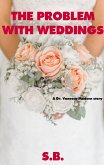 The Problem with Weddings (Dr. Vanessa Madsen, #3) (eBook, ePUB)
