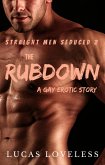 Straight Men Seduced 2 - The Rubdown - A Gay Erotic Story (eBook, ePUB) Straight Men Seduced 2 - The Rubdown - A Gay Erotic Story (eBook, ePUB)