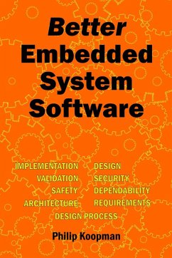 Better Embedded System Software (eBook, ePUB) - Koopman, Philip