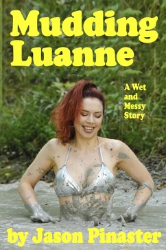 Mudding Luanne: A Wet and Messy Story (eBook, ePUB) - Pinaster, Jason