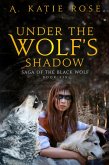 Under the Wolf's Shadow (Saga of the Black Wolf, #6) (eBook, ePUB)