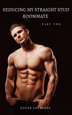 Cover Seducing My Straight Stud Roommate Part Two (eBook, ePUB)