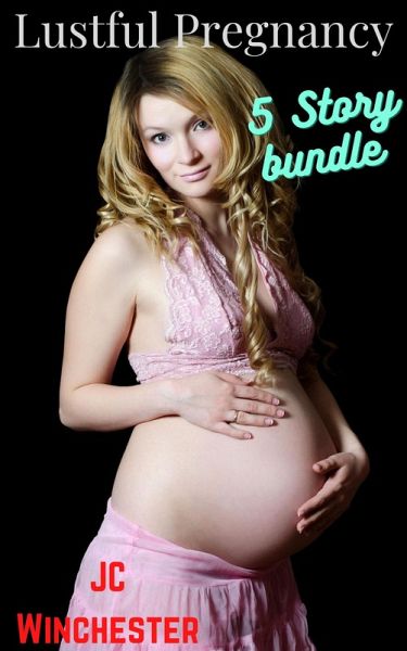 Lustful Pregnancy (Pregnancy Stand Alones, #7) (eBook, ePUB)