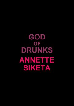 God of Drunks (eBook, ePUB) - Siketa, Annette