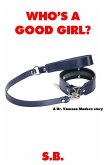 Who's a Good Girl? (Dr. Vanessa Madsen, #4) (eBook, ePUB)