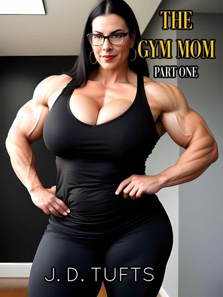 The Gym Mom (Part One) (eBook, ePUB) The Gym Mom (Part One) (eBook, ePUB)