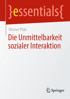 Die Unmittelbarkeit sozialer Interaktion (eBook, PDF) - Pfab, Werner