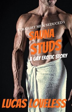 Cover Straight Men Seduced 1 - Sauna Studs - A Gay Erotic Story (eBook, ePUB)