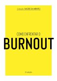 Coleção Saúde da Mente - Como enfrentar o Burnout (eBook, ePUB)
