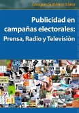 Publicidad en campañas electorales: Prensa, Radio y Televisión (eBook, ePUB) Publicidad en campañas electorales: Prensa, Radio y Televisión (eBook, ePUB)