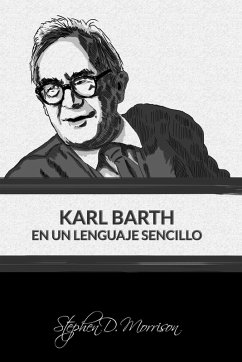 Karl Barth en Un Lenguaje Sencillo (eBook, ePUB) - Morrison, Stephen D