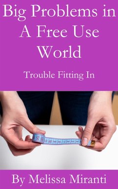 Big Problems in a Free Use World: Trouble Fitting In (eBook, ePUB) - Miranti, Melissa