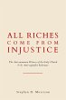 All Riches Come From Injustice: The... - Bild 1