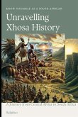 Getting to know yourself as a South African, Unravelling Xhosa History (eBook, ePUB)