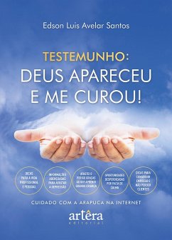 Deus Apareceu e Me Curou! (eBook, ePUB) - Santos, Edson Luis Avelar