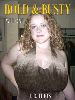 Bold and Busty (Part One) (eBook, ePUB) - Tufts, J. D.