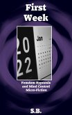 First Week (Femdom Hypnosis and Mind Control Micro-Fiction, #40) (eBook, ePUB) First Week (Femdom Hypnosis and Mind Control Micro-Fiction, #40) (eBook, ePUB)