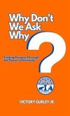 Why Don't We Ask Why? (eBook, ePUB)