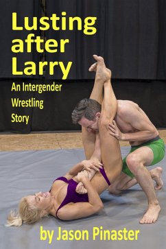 Cover Lusting after Larry: An Intergender Wrestling Story (eBook, ePUB)