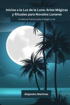 Inicios a la Luz de la Luna (eBook, ePUB) - Martinez, Alejandro