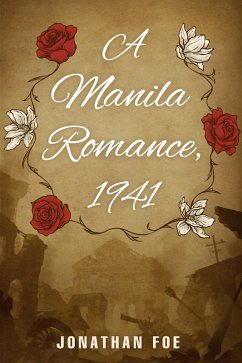 Cover A Manila Romance, 1941 (eBook, ePUB)