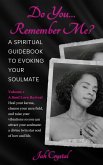 Do You... Remember Me? A Spiritual Guidebook to Evoking Your Soulmate (eBook, ePUB)