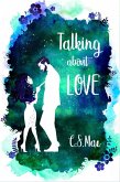 Talking About Love (Second Chances, #4) (eBook, ePUB) Talking About Love (Second Chances, #4) (eBook, ePUB)