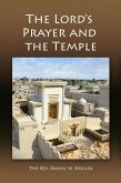 The Lord's Prayer and the Temple (eBook, ePUB) The Lord's Prayer and the Temple (eBook, ePUB)