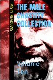 The Male Chastity Collection: Volume Ten (Femdom, Chastity) (eBook, ePUB) The Male Chastity Collection: Volume Ten (Femdom, Chastity) (eBook, ePUB)