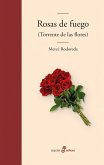 Rosas de fuego. Torrente de las flores (eBook, ePUB)