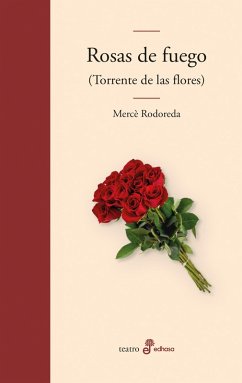 Rosas de fuego. Torrente de las flores (eBook, ePUB) - Rodoreda, Mercé