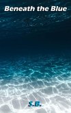Beneath the Blue (eBook, ePUB) Beneath the Blue (eBook, ePUB)